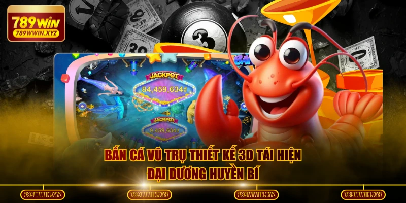 Bỏ Túi 3 Mẹo Bắn Cá Vũ Trụ Thắng Lớn Tối Ưu Điểm Thưởng 2 Bắn cá Vũ Trụ thiết kế 3D tái hiện đại dương huyền bí