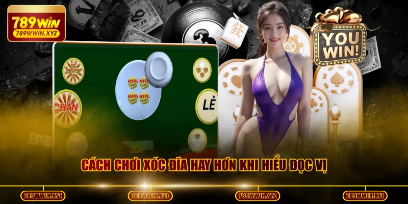 Cách Chơi Xóc Đĩa Luôn Thắng Nhờ Kỹ Thuật Đọc Vị Cao Thủ 2 Cách chơi Xóc Đĩa hay hơn khi hiểu đọc vị