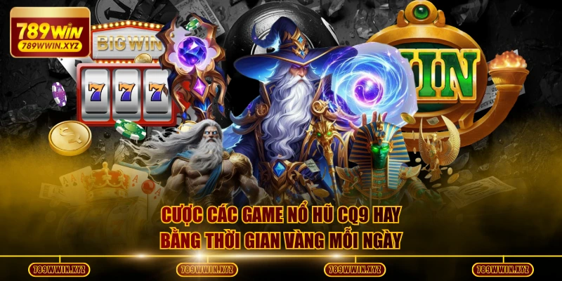 Top 5 Mẹo Chơi Nổ Hũ CQ9 Cực Hay Giúp Bạn Thắng Đậm 3 Cược các game nổ hũ CQ9 hay bằng thời gian vàng mỗi ngày