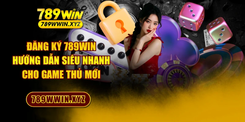 Đăng Ký 789WIN - Hướng Dẫn Siêu Nhanh Cho Game Thủ Mới 1 Đăng Ký 789WIN - Hướng Dẫn Siêu Nhanh Cho Game Thủ Mới
