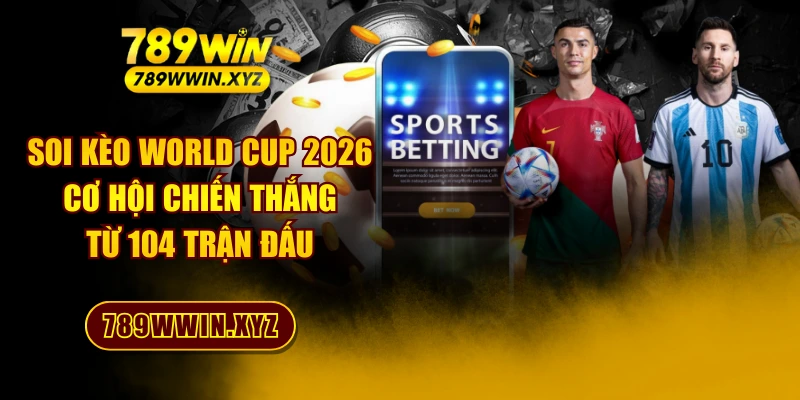 Soi Kèo World Cup 2026 - Cơ Hội Chiến Thắng Từ 104 Trận Đấu 1 Soi Kèo World Cup 2026 - Cơ Hội Chiến Thắng Từ 104 Trận Đấu