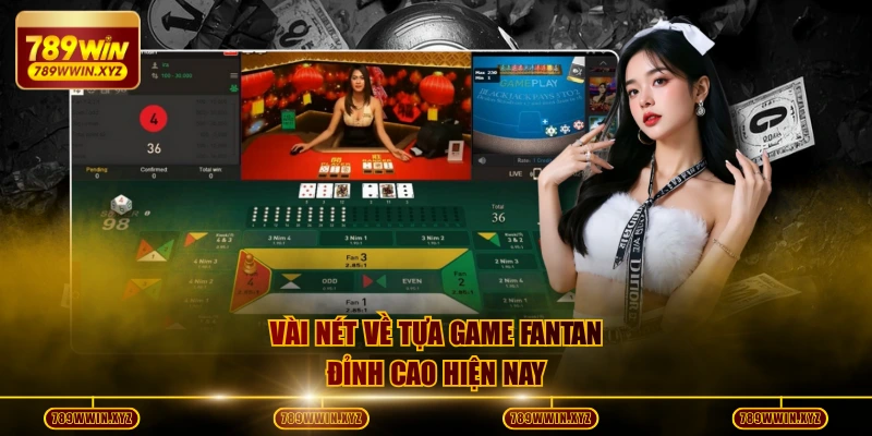 Luật Chơi Fantan Chuẩn Và Kinh Nghiệm Thắng Lớn 99,9% 2 Vài nét về tựa game Fantan đỉnh cao hiện nay